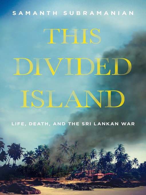 Title details for This Divided Island by Samanth Subramanian - Wait list